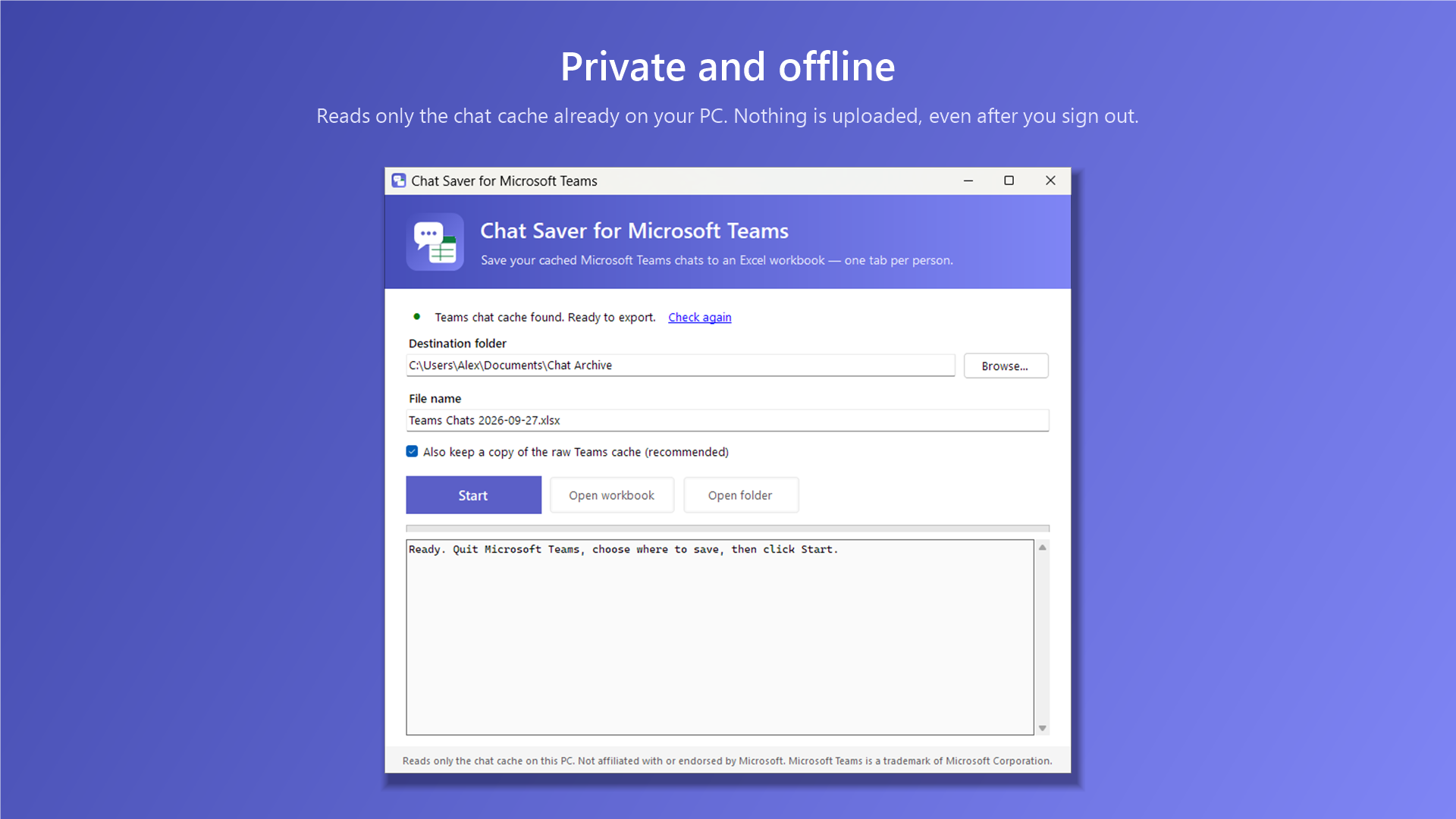 Chat Saver works offline using only the chat cache on your PC